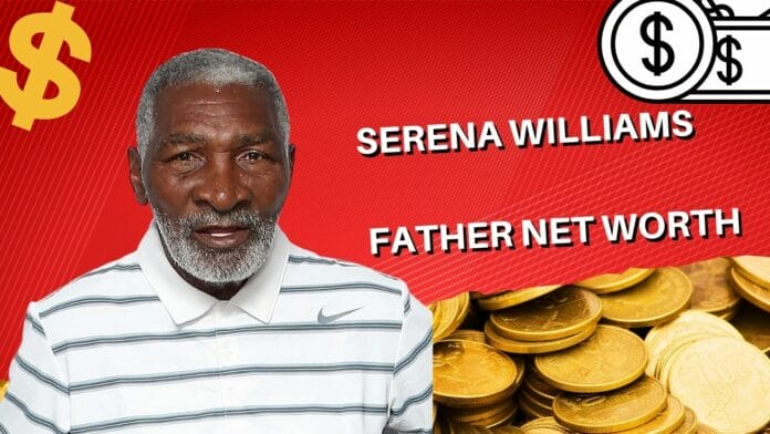 Serena Williams Father Net Worth