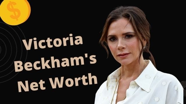 victoria beckham net worth