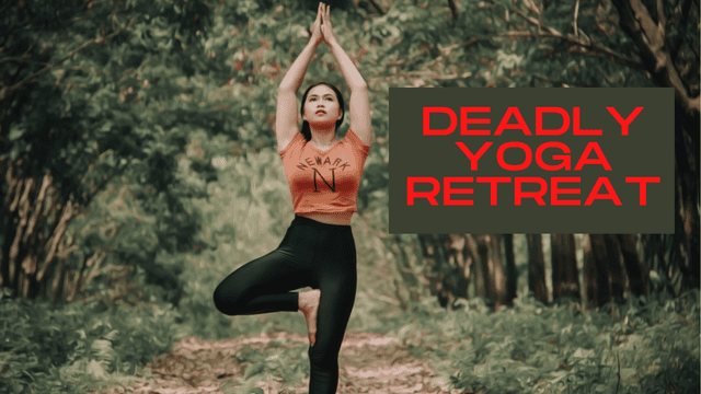 deadly yoga retreat