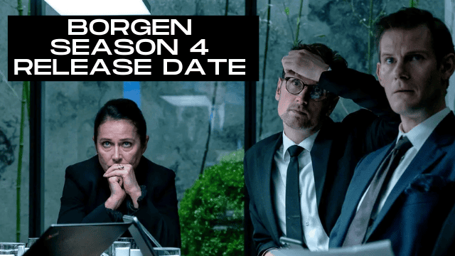 borgen season 4 release date