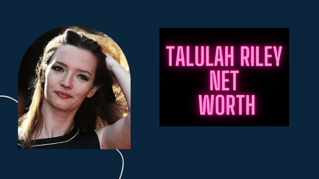 Talulah Riley Net Worth
